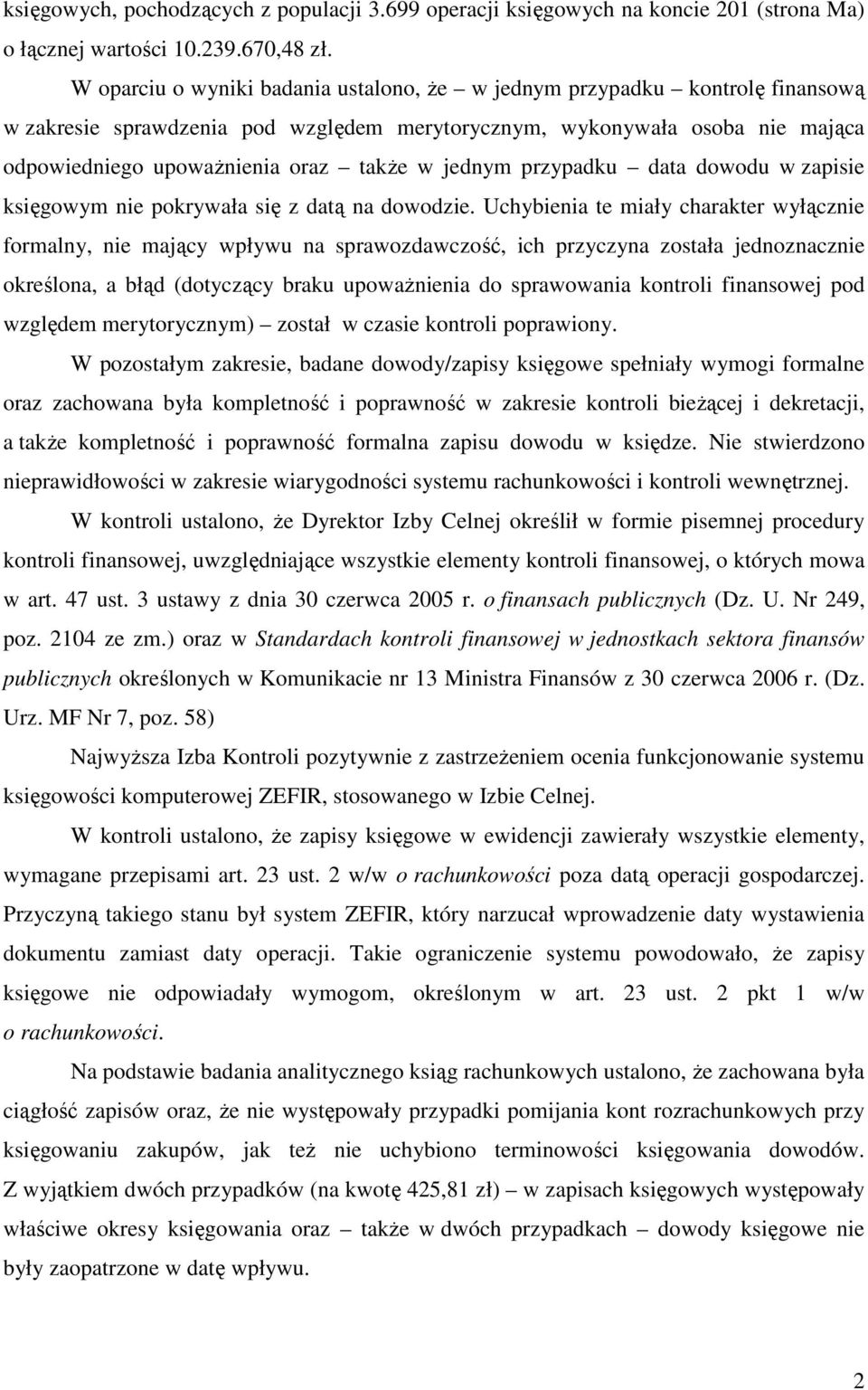 jednym przypadku data dowodu w zapisie księgowym nie pokrywała się z datą na dowodzie.