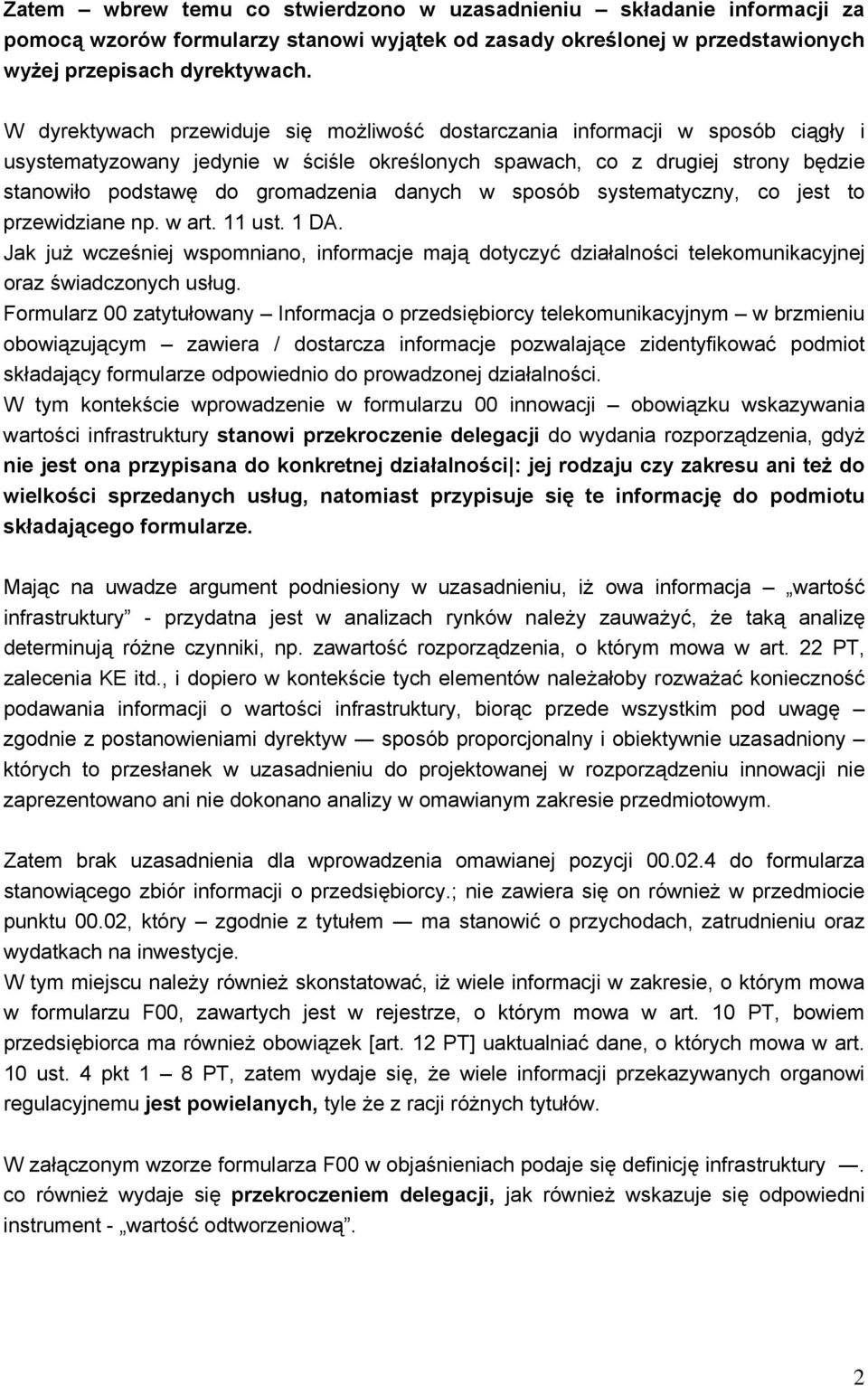 danych w sposób systematyczny, co jest to przewidziane np. w art. 11 ust. 1 DA. Jak już wcześniej wspomniano, informacje mają dotyczyć działalności telekomunikacyjnej oraz świadczonych usług.