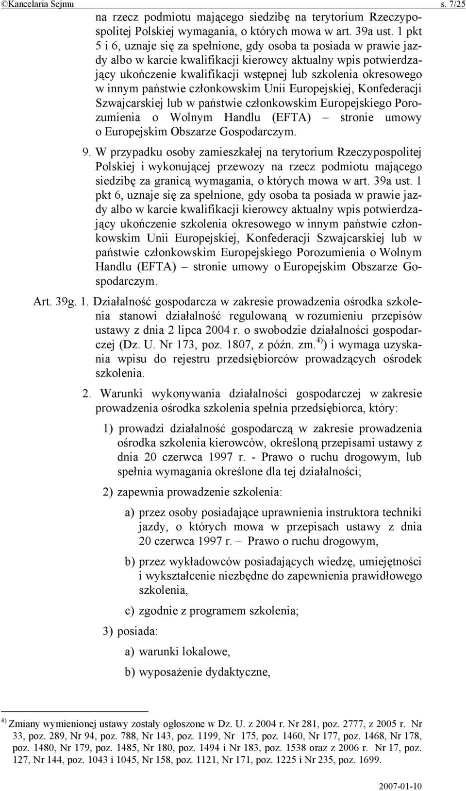 innym państwie członkowskim Unii Europejskiej, Konfederacji Szwajcarskiej lub w państwie członkowskim Europejskiego Porozumienia o Wolnym Handlu (EFTA) stronie umowy o Europejskim Obszarze