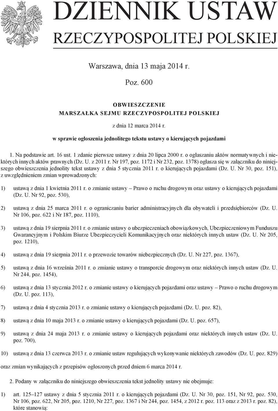 o ogłaszaniu aktów normatywnych i niektórych innych aktów prawnych (Dz. U. z 2011 r. Nr 197, poz. 1172 i Nr 232, poz.