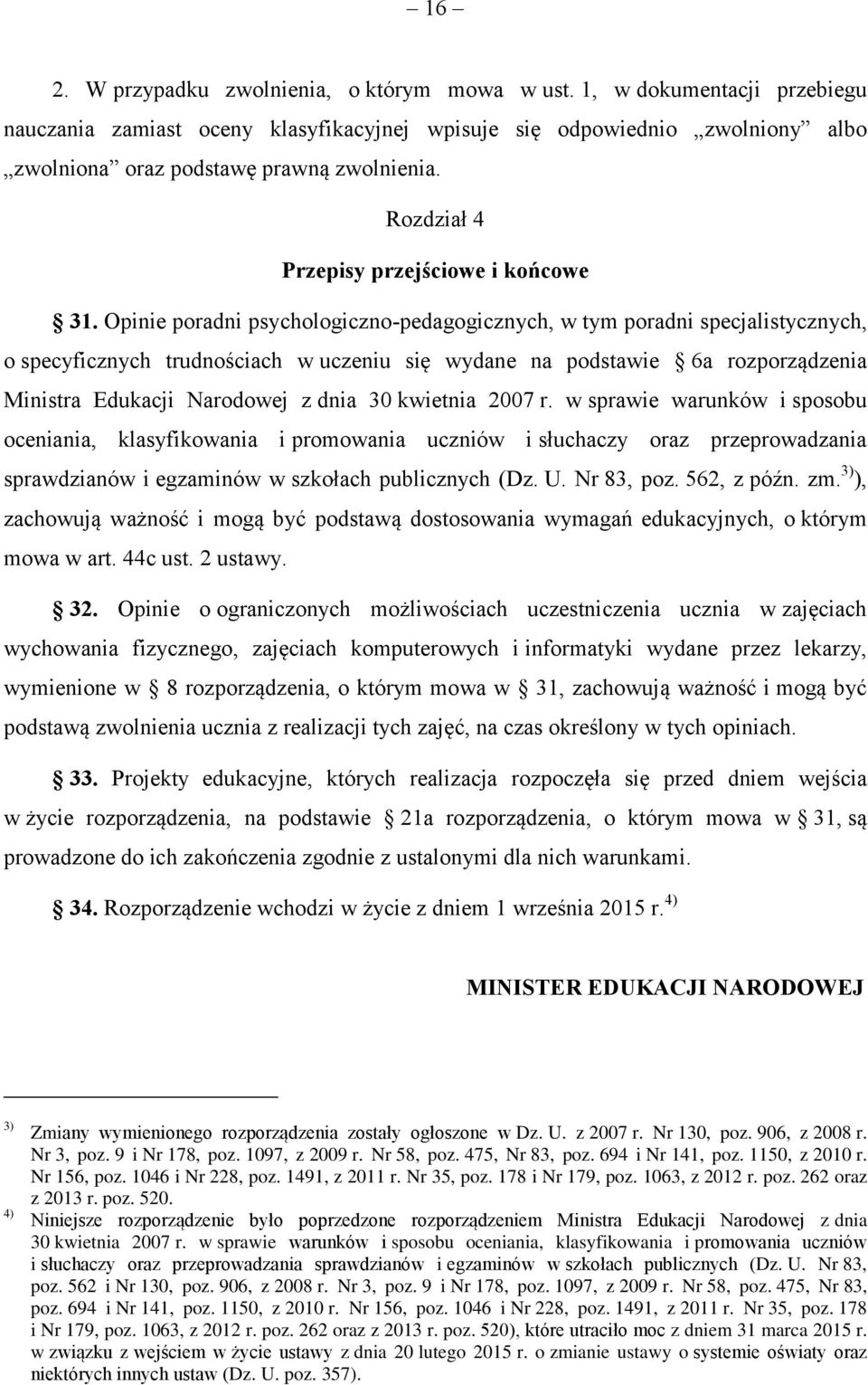 Opinie poradni psychologiczno-pedagogicznych, w tym poradni specjalistycznych, o specyficznych trudnościach w uczeniu się wydane na podstawie 6a rozporządzenia Ministra Edukacji Narodowej z dnia 30