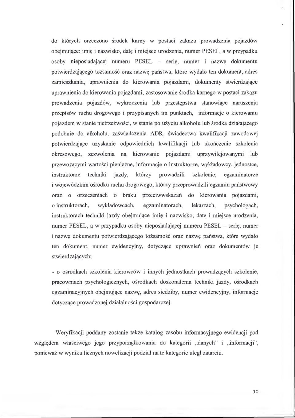 kierowania pojazdami, zastosowanie środka kamego w postaci zakazu prowadzenia pojazdów, wykroczenia lub przestępstwa stanowiące naruszenia przepisów ruchu drogowego i przypisanych im punktach,