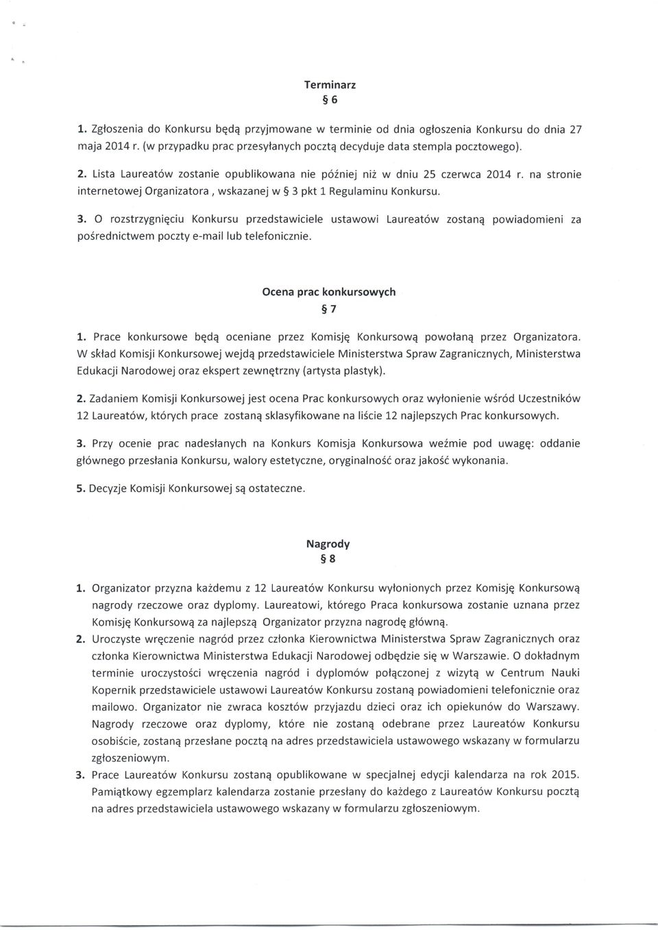 za Ocena prac konkursowych 5z t. Prace konkursowe bgdq oceniane przez Komisjq Konkursowq powolanq przez Organizatora.
