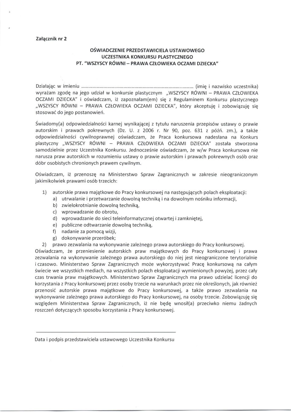 CZIOWIEKA OCZAMI DZIECKA", kt6ry akceptujq izobowiezujq siq Dziatajqc w imieniu stosowad do jego postanowieri.