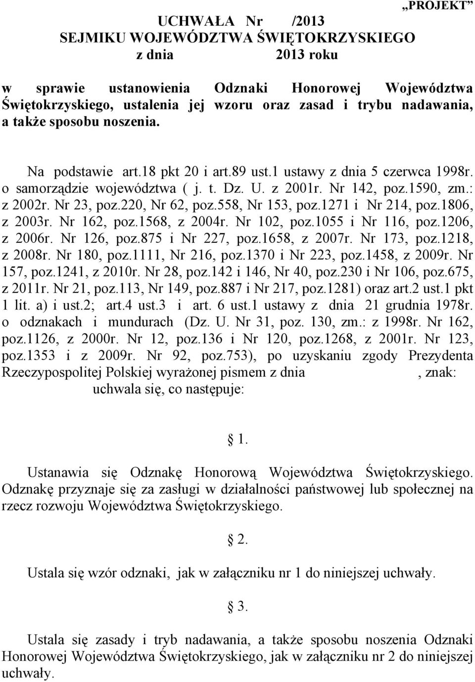 220, Nr 62, poz.558, Nr 153, poz.1271 i Nr 214, poz.1806, z 2003r. Nr 162, poz.1568, z 2004r. Nr 102, poz.1055 i Nr 116, poz.1206, z 2006r. Nr 126, poz.875 i Nr 227, poz.1658, z 2007r. Nr 173, poz.