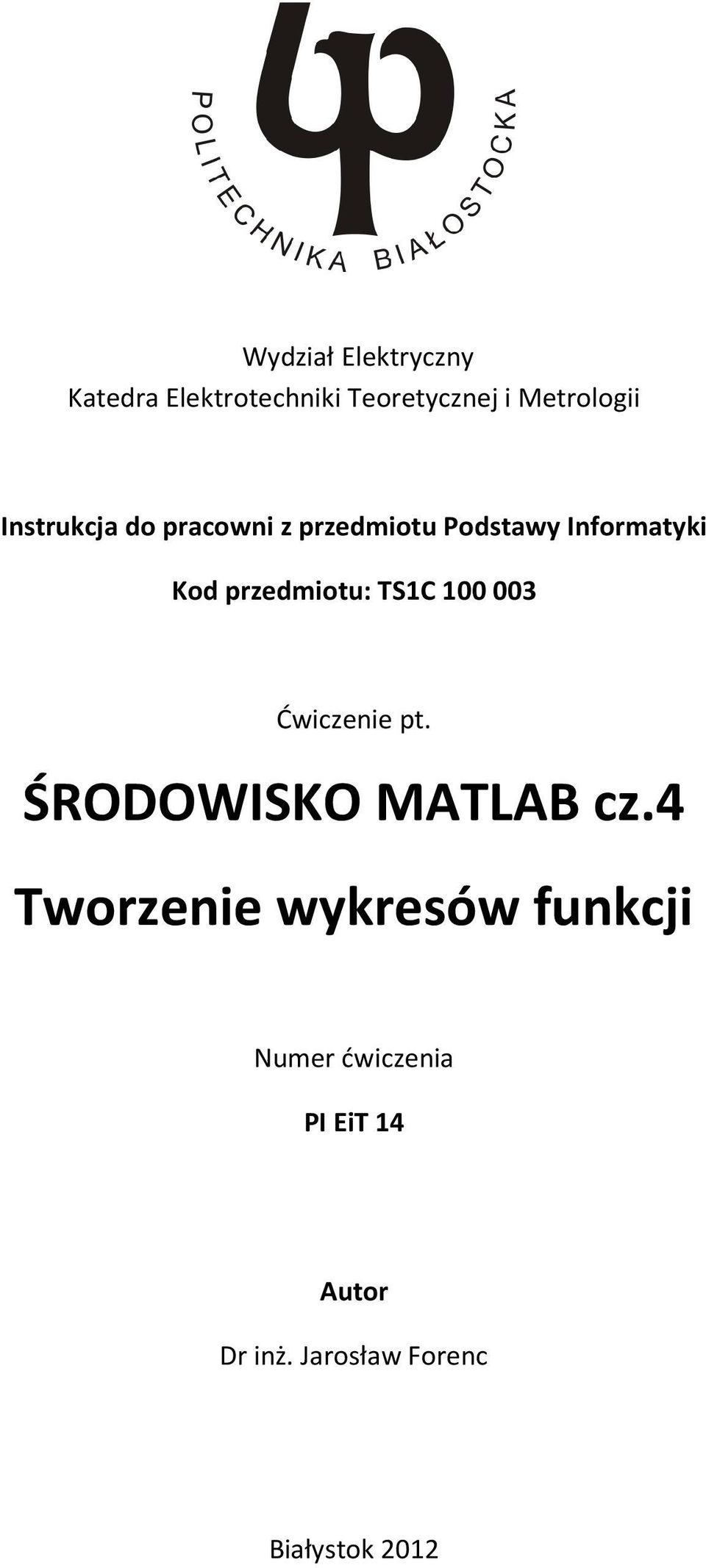 przedmiotu: TSC 3 Ćwiczenie pt. ŚRODOWISKO MATLAB cz.