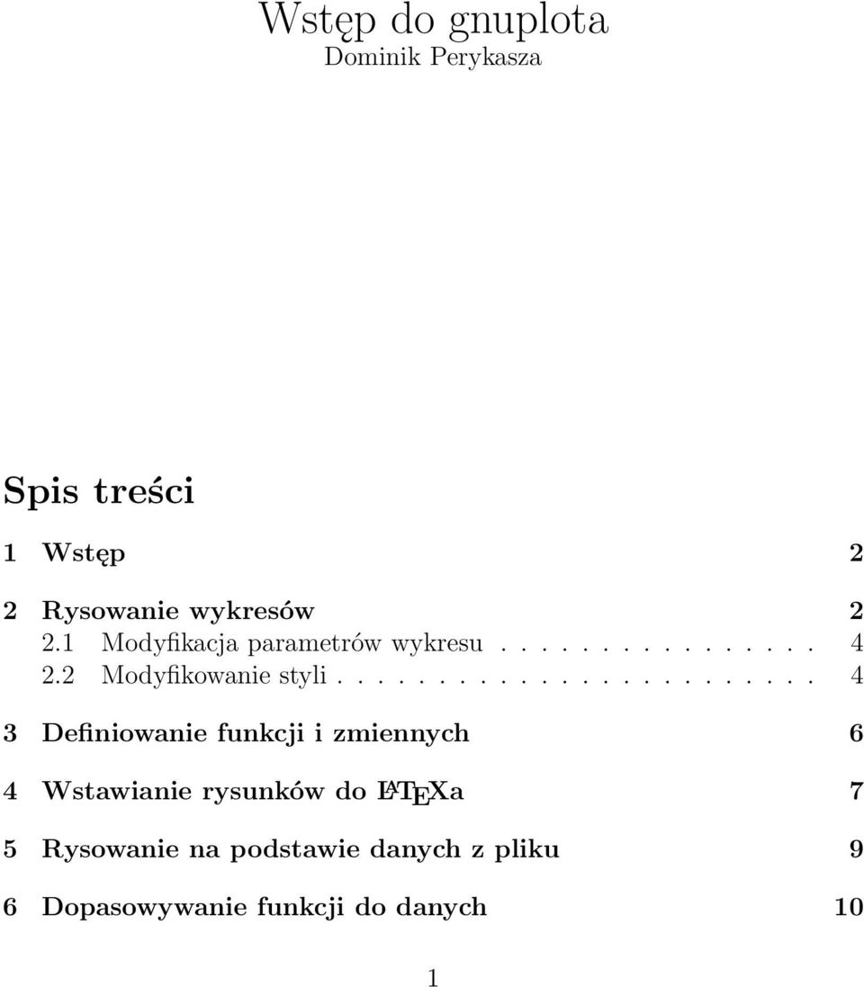 ....................... 4 3 Definiowanie funkcji i zmiennych 6 4 Wstawianie rysunków