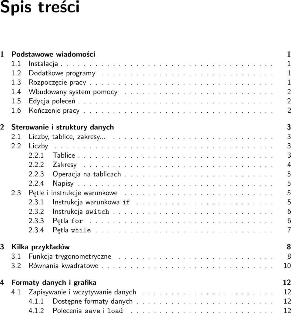 1 Liczby, tablice, zakresy............................... 3 2.2 Liczby...................................... 3 2.2.1 Tablice.................................. 3 2.2.2 Zakresy................................. 4 2.