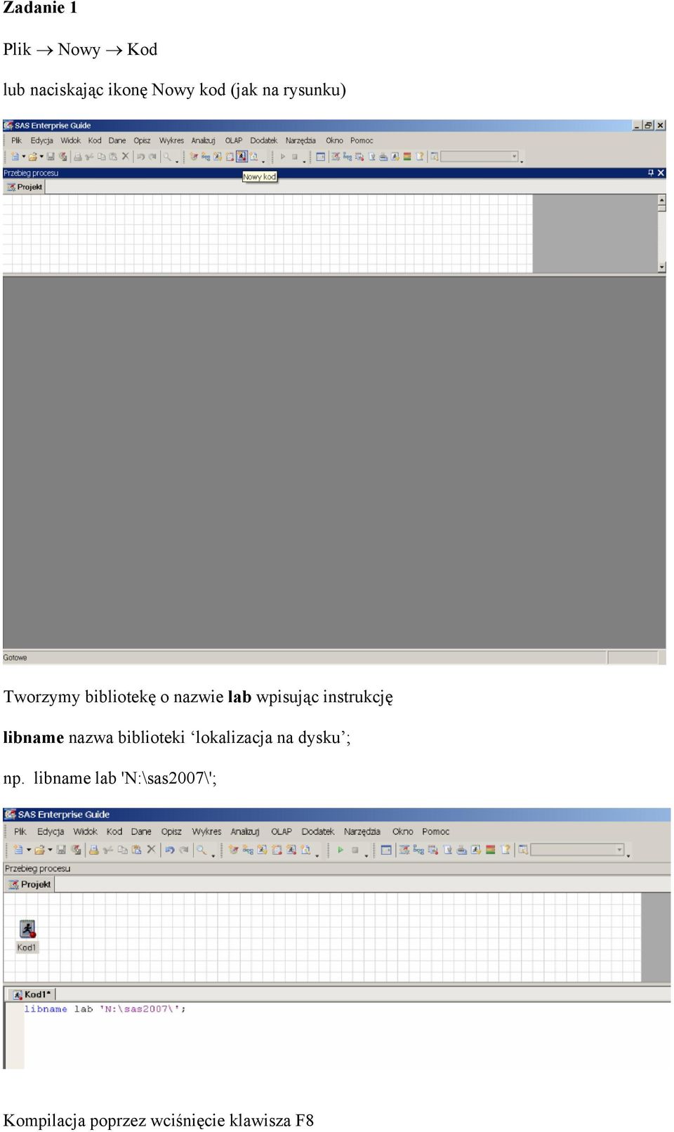 instrukcję libname nazwa biblioteki lokalizacja na dysku ;
