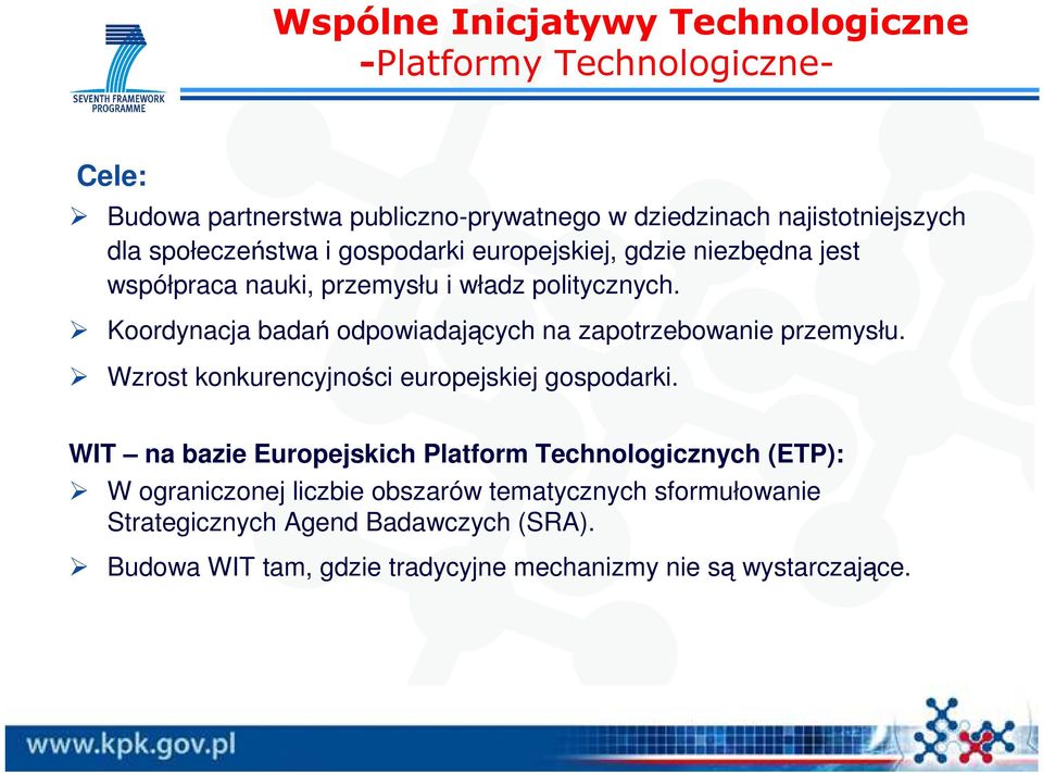 Koordynacja badań odpowiadających na zapotrzebowanie przemysłu. Wzrost konkurencyjności europejskiej gospodarki.