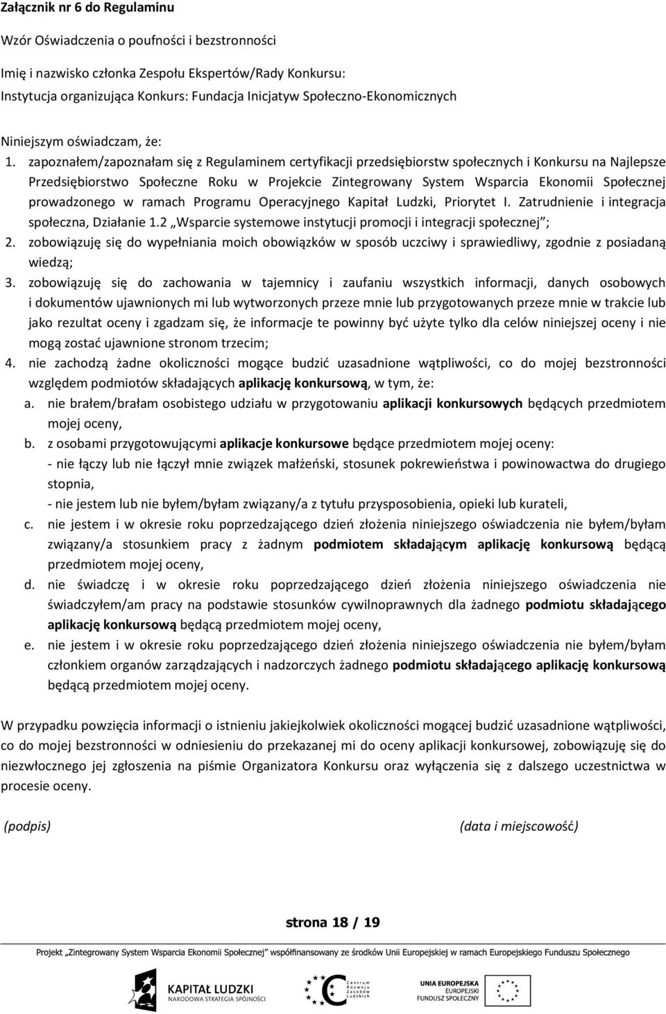 zapoznałem/zapoznałam się z Regulaminem certyfikacji przedsiębiorstw społecznych i Konkursu na Najlepsze Przedsiębiorstwo Społeczne Roku w Projekcie Zintegrowany System Wsparcia Ekonomii Społecznej