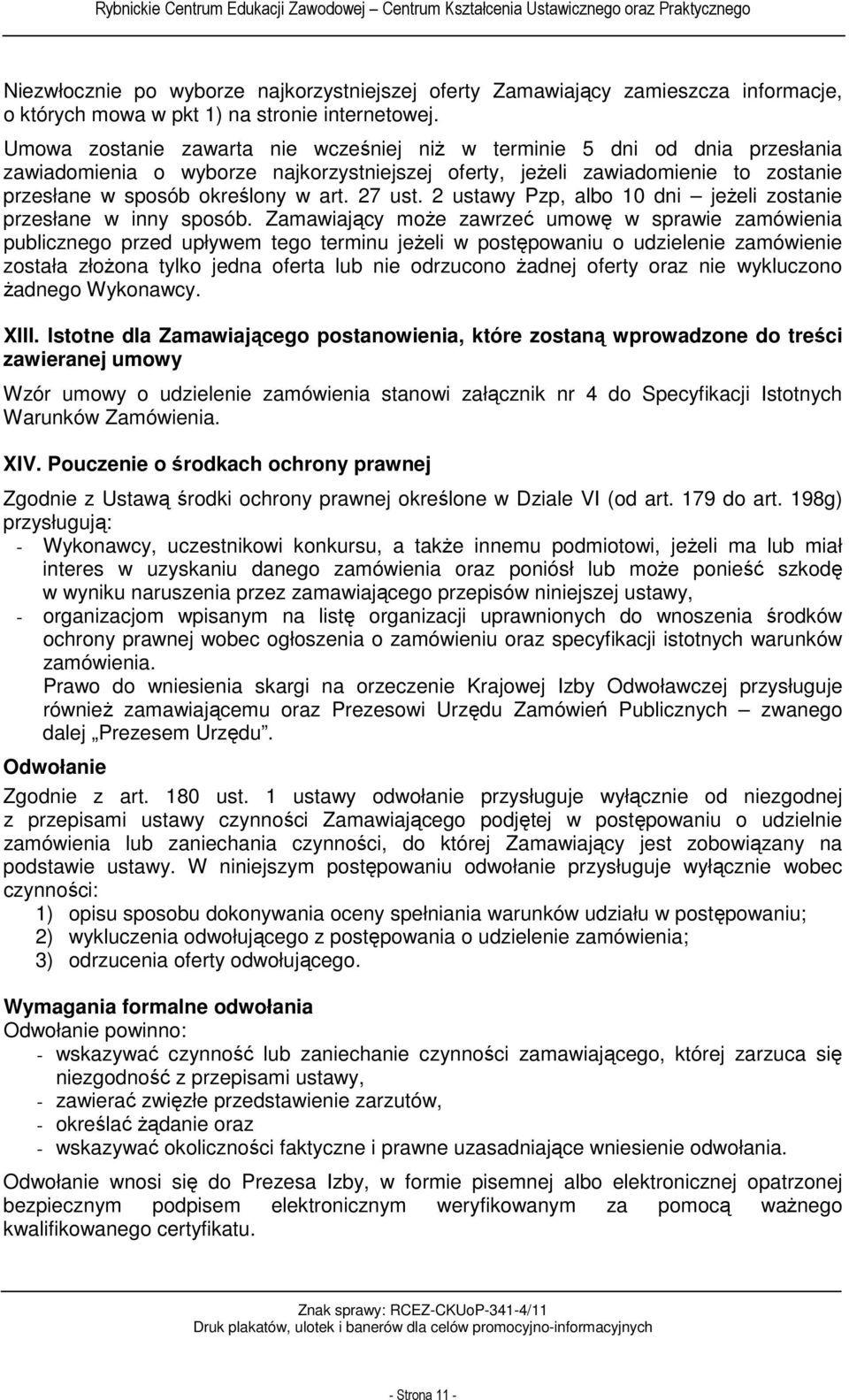 27 ust. 2 ustawy Pzp, albo 10 dni jeżeli zostanie przesłane w inny sposób.