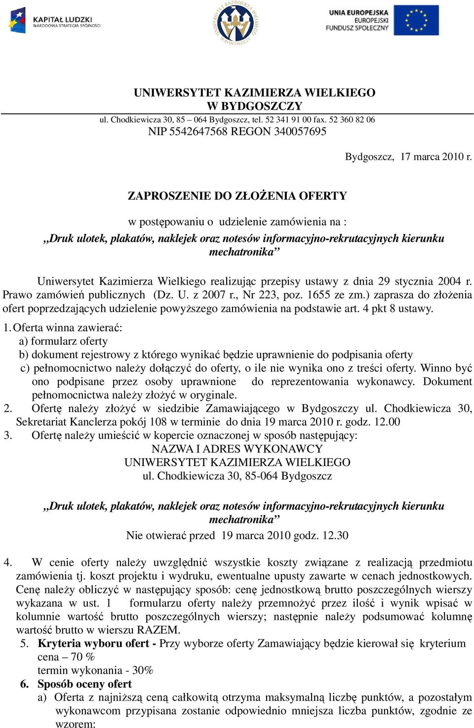 Wielkiego realizując przepisy ustawy z dnia 29 stycznia 2004 r. Prawo zamówień publicznych (Dz. U. z 2007 r., Nr 223, poz. 1655 ze zm.