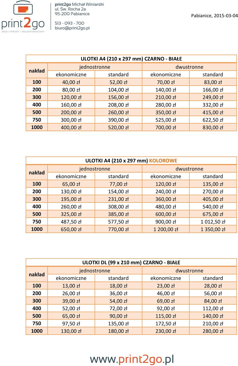 zł 120,00 zł 135,00 zł 200 130,00 zł 154,00 zł 240,00 zł 270,00 zł 300 195,00 zł 231,00 zł 360,00 zł 405,00 zł 400 260,00 zł 308,00 zł 480,00 zł 540,00 zł 500 325,00 zł 385,00 zł 600,00 zł 675,00 zł