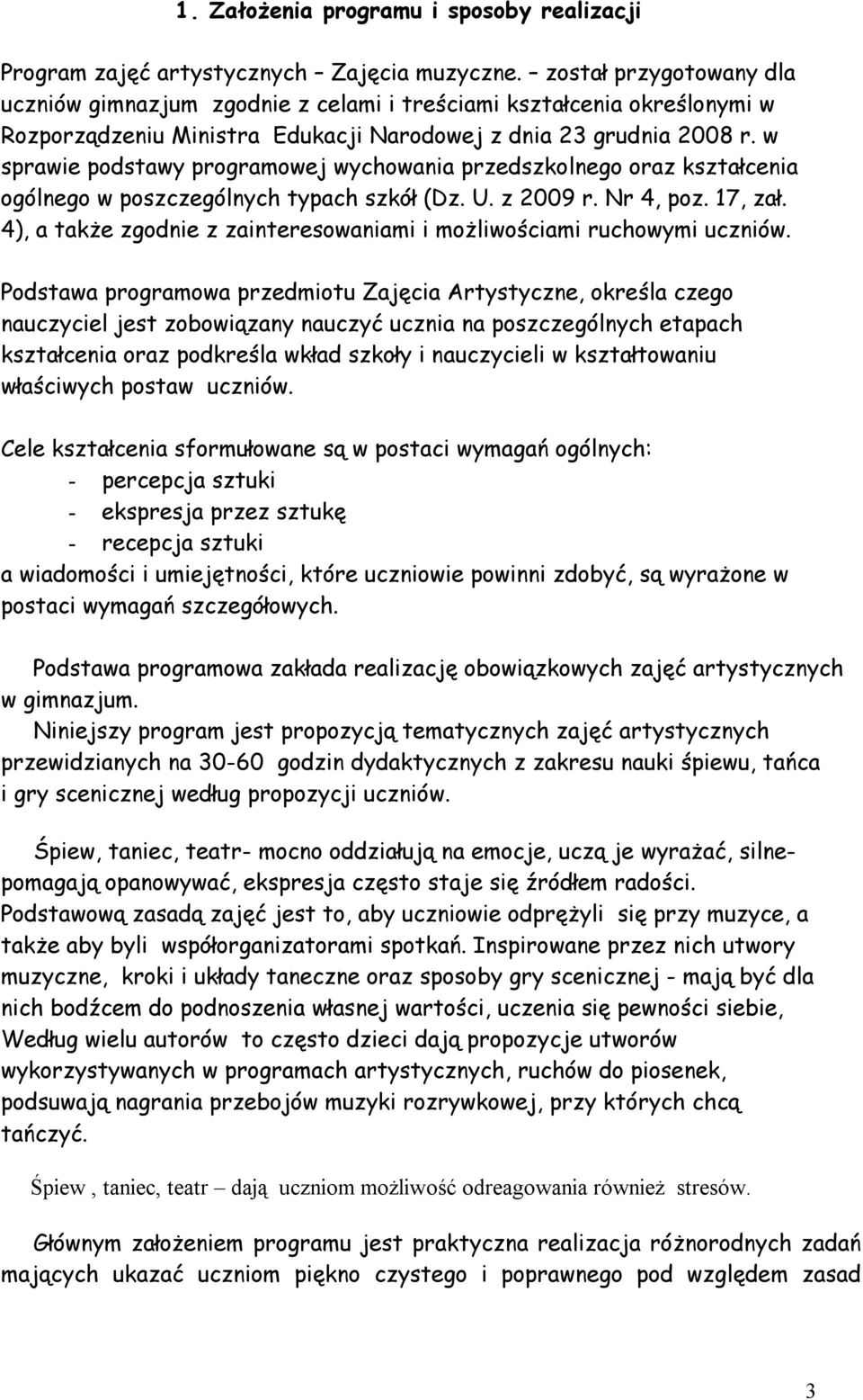 w sprawie podstawy programowej wychowania przedszkolnego oraz kształcenia ogólnego w poszczególnych typach szkół (Dz. U. z 2009 r. Nr 4, poz. 17, zał.