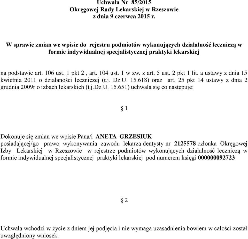 prawo wykonywania zawodu lekarza dentysty nr 2125578 członka Okręgowej Izby Lekarskiej w Rzeszowie w rejestrze