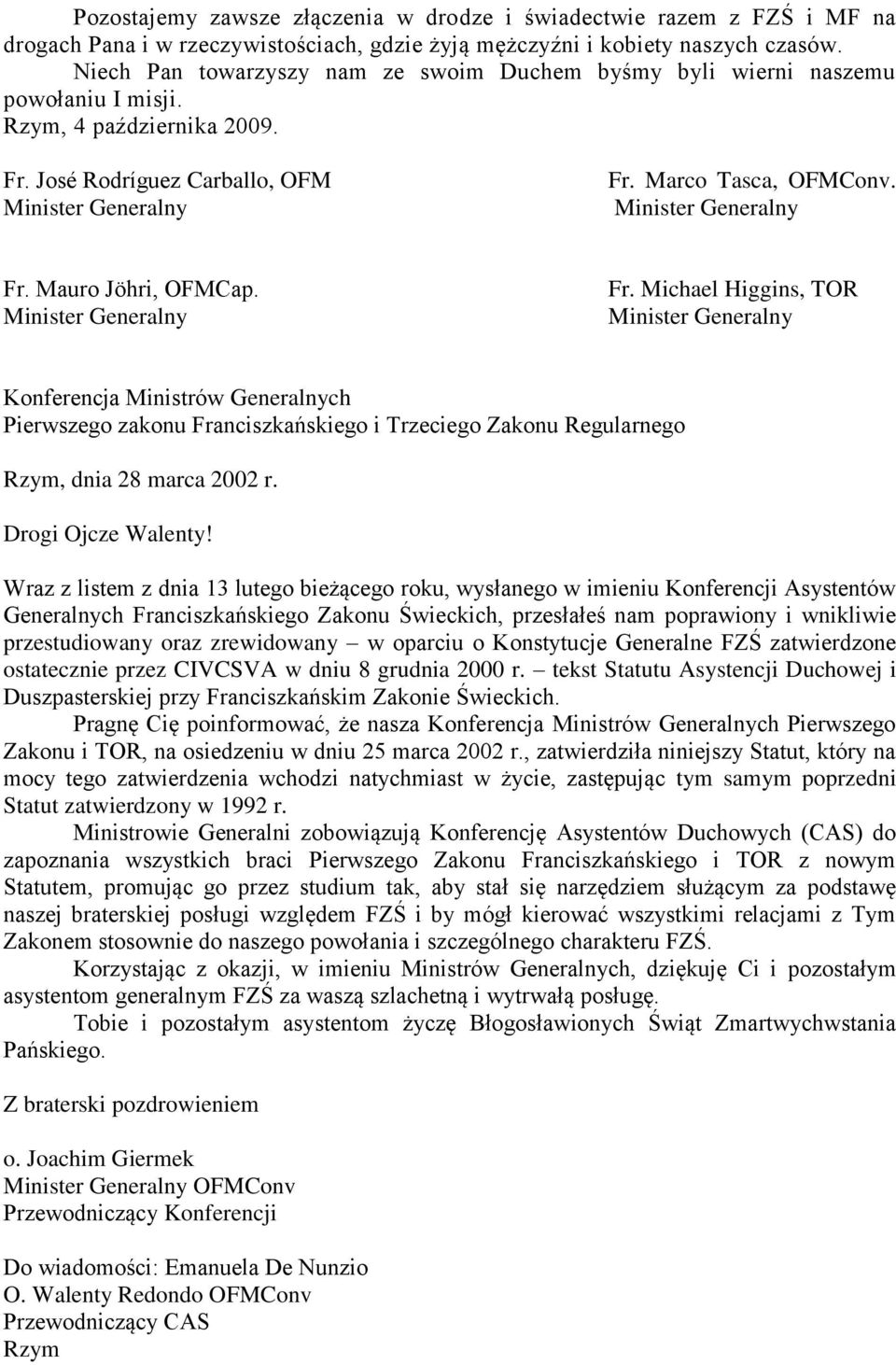 Minister Generalny Fr. Mauro Jöhri, OFMCap. Minister Generalny Fr.