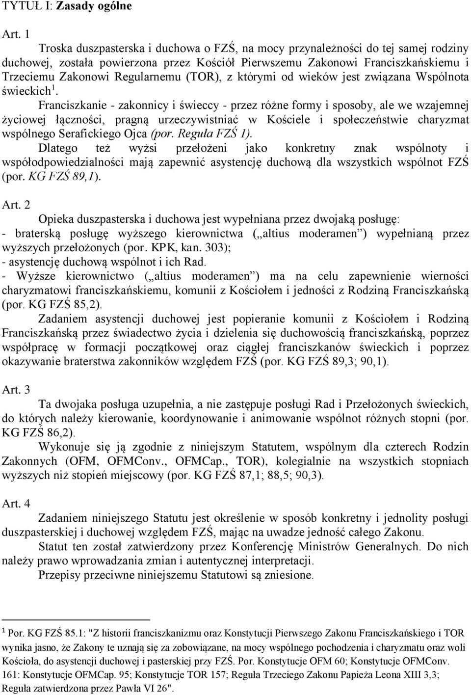 (TOR), z którymi od wieków jest związana Wspólnota świeckich 1.
