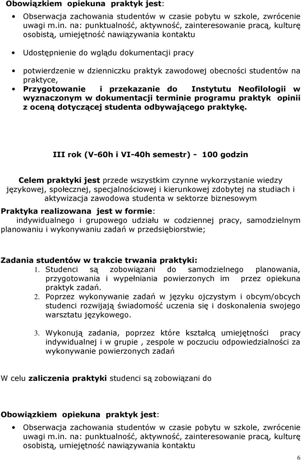 obecności studentów na praktyce, Przygotowanie i przekazanie do Instytutu Neofilologii w wyznaczonym w dokumentacji terminie programu praktyk opinii z oceną dotyczącej studenta odbywającego praktykę.