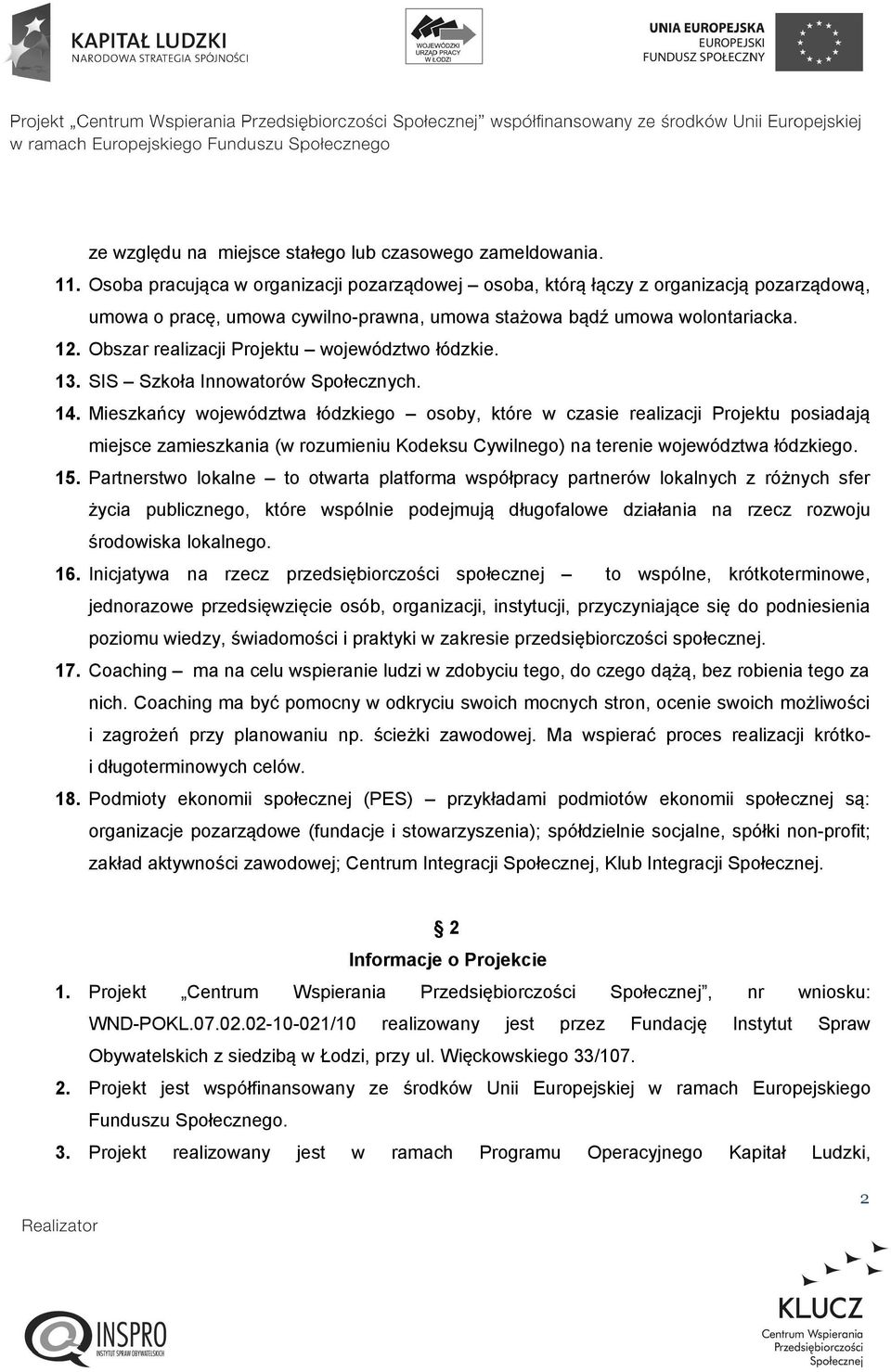 Obszar realizacji Projektu województwo łódzkie. 13. SIS Szkoła Innowatorów Społecznych. 14.