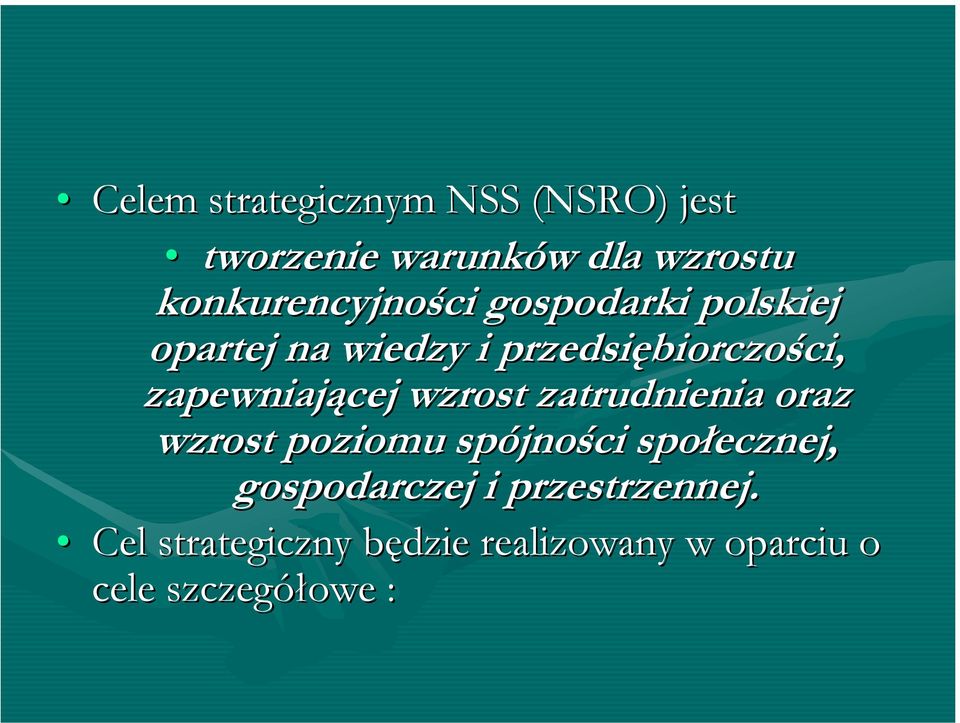 zapewniającej wzrost zatrudnienia oraz wzrost poziomu spójności społecznej,