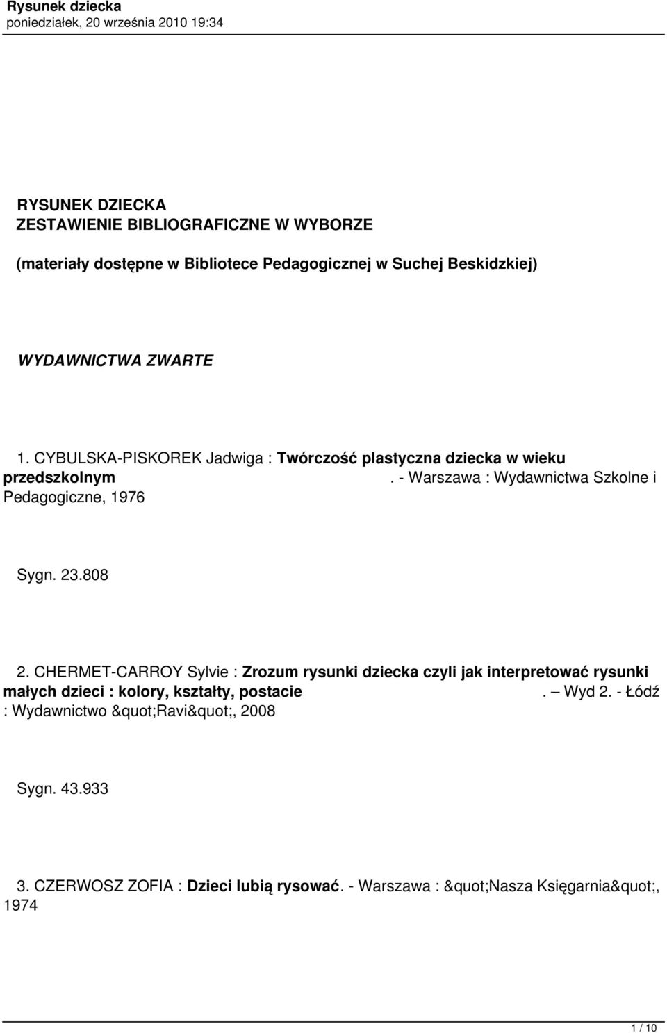 - Warszawa : Wydawnictwa Szkolne i Pedagogiczne, 1976 Sygn. 23.808 2.