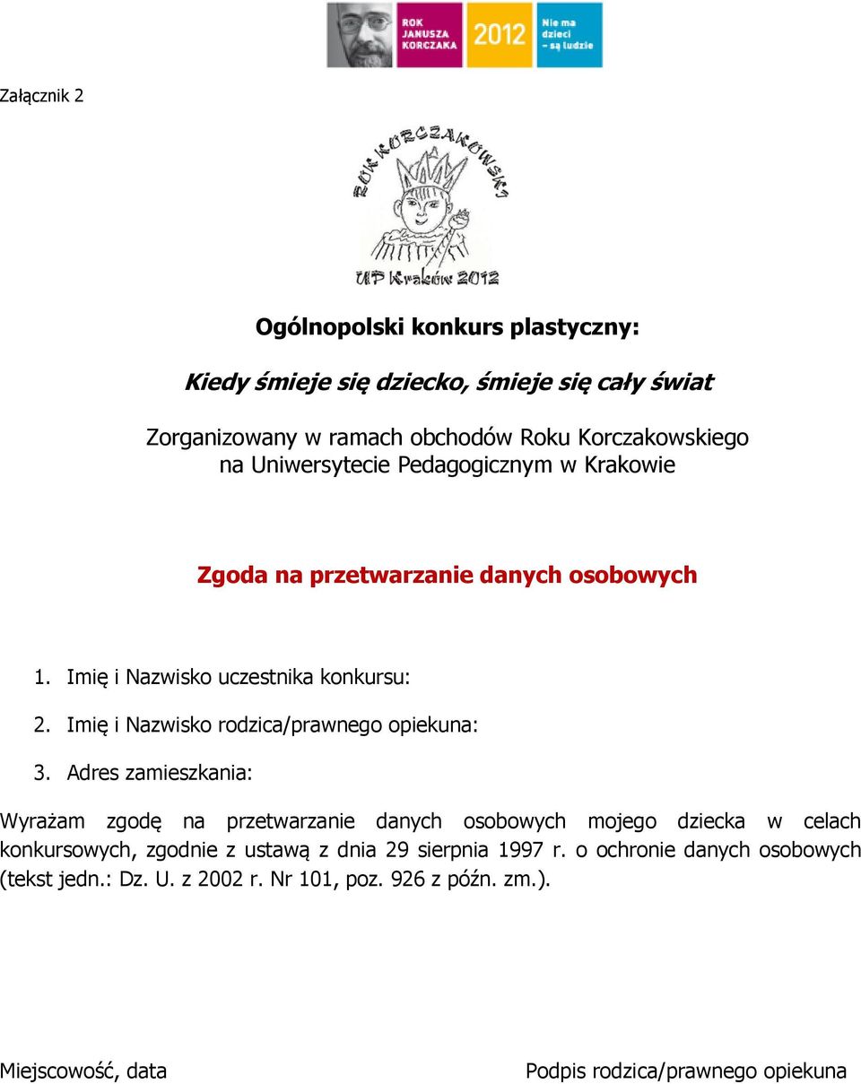 Adres zamieszkania: Wyrażam zgodę na przetwarzanie danych osobowych mojego dziecka w celach konkursowych, zgodnie z