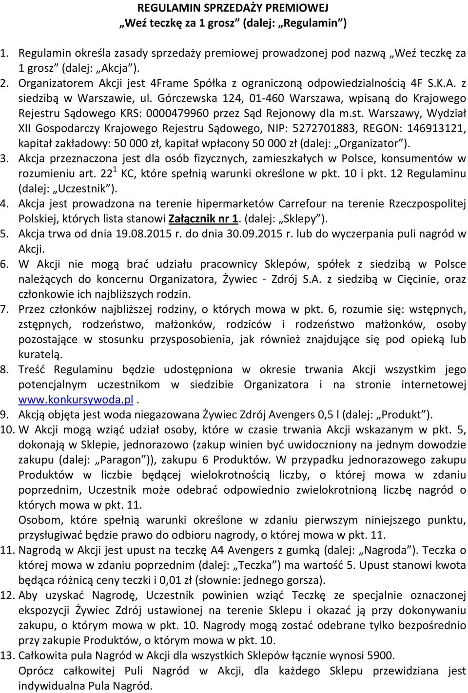 Górczewska 124, 01-460 Warszawa, wpisaną do Krajowego Rejestr