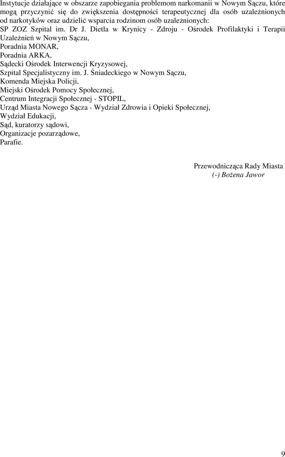 Dietla w Krynicy - Zdroju - Ośrodek Profilaktyki i Terapii Uzależnień w Nowym Sączu, Poradnia MONAR, Poradnia ARKA, Sądecki Ośrodek Interwencji Kryzysowej, Szpital Specjalistyczny im. J.