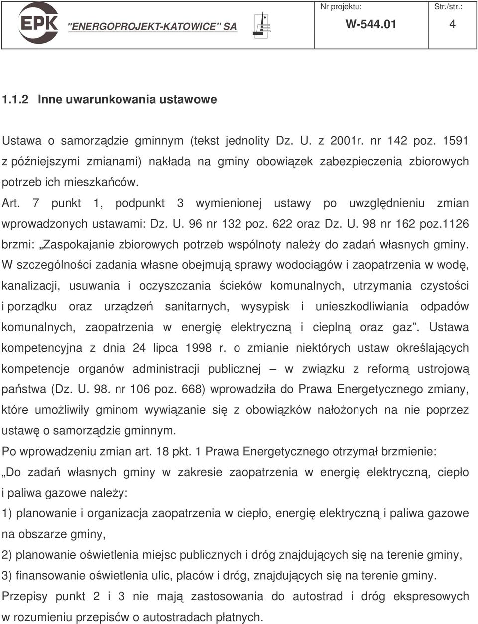 7 punkt 1, podpunkt 3 wymienionej ustawy po uwzgldnieniu zmian wprowadzonych ustawami: Dz. U. 96 nr 132 poz. 622 oraz Dz. U. 98 nr 162 poz.