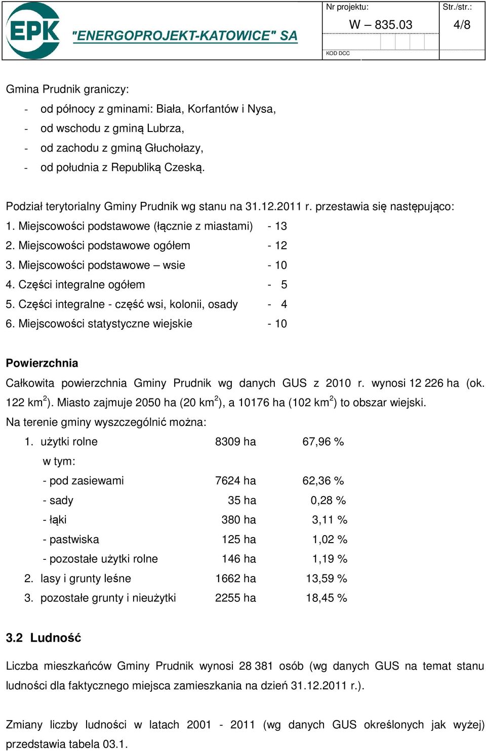 Miejscowości podstawowe wsie - 10 4. Części integralne ogółem - 5 5. Części integralne - część wsi, kolonii, osady - 4 6.