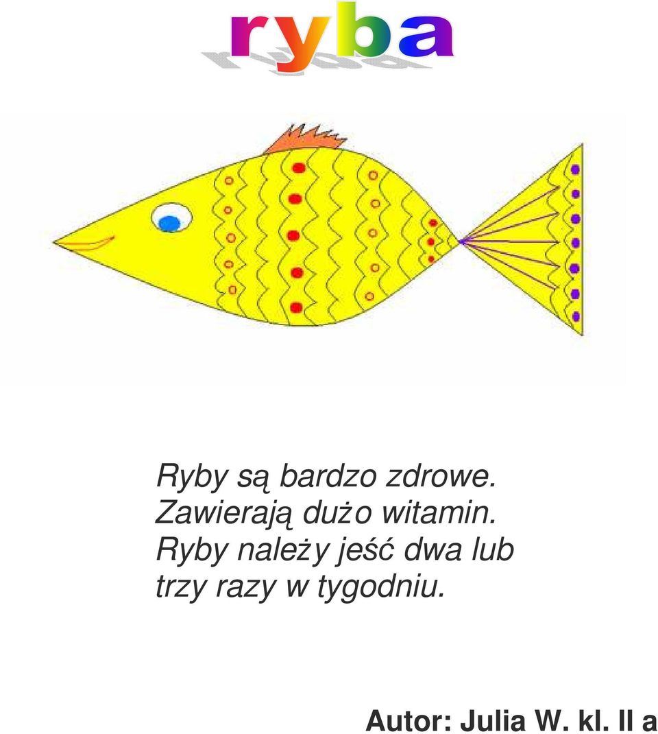 Ryby naleŝy jeść dwa lub trzy