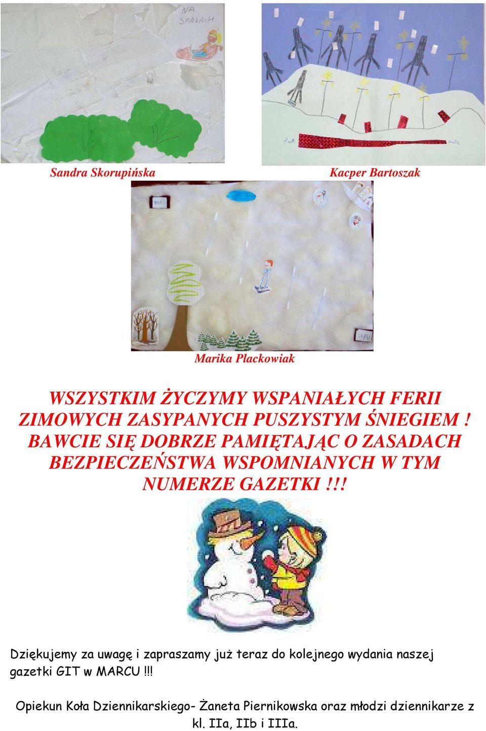 BAWCIE SIĘ DOBRZE PAMIĘTAJĄC O ZASADACH BEZPIECZEŃSTWA WSPOMNIANYCH W TYM NUMERZE GAZETKI!