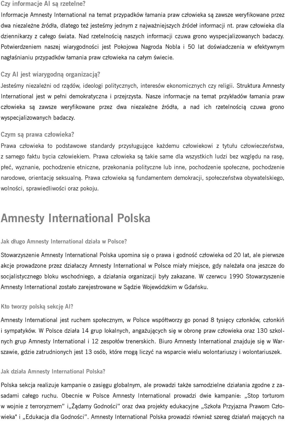 praw człowieka dla dziennikarzy z całego świata. Nad rzetelnością naszych informacji czuwa grono wyspecjalizowanych badaczy.