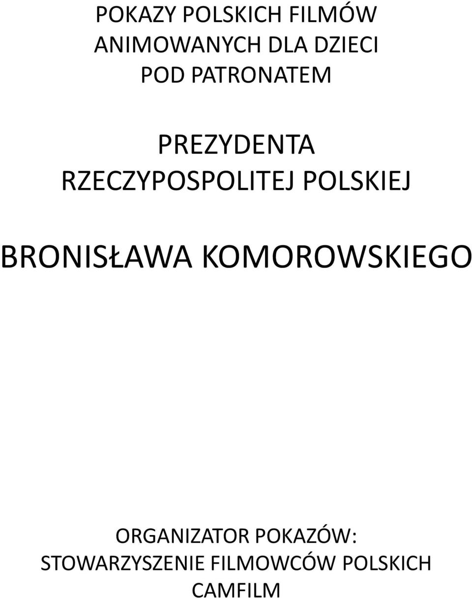 POLSKIEJ BRONISŁAWA KOMOROWSKIEGO ORGANIZATOR