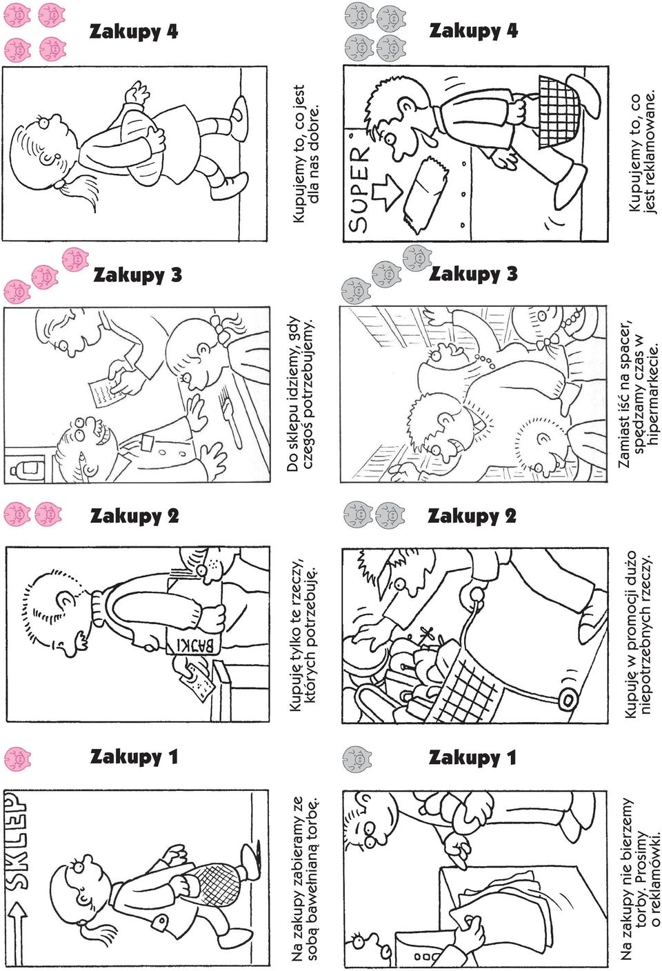 Zakupy 3 Zakupy 3 Zakupy 2 Zakupy 2 Na zakupy zabieramy ze sob¹ bawe³nian¹ torbê.