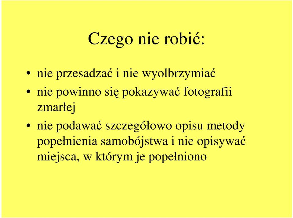 podawać szczegółowo opisu metody popełnienia