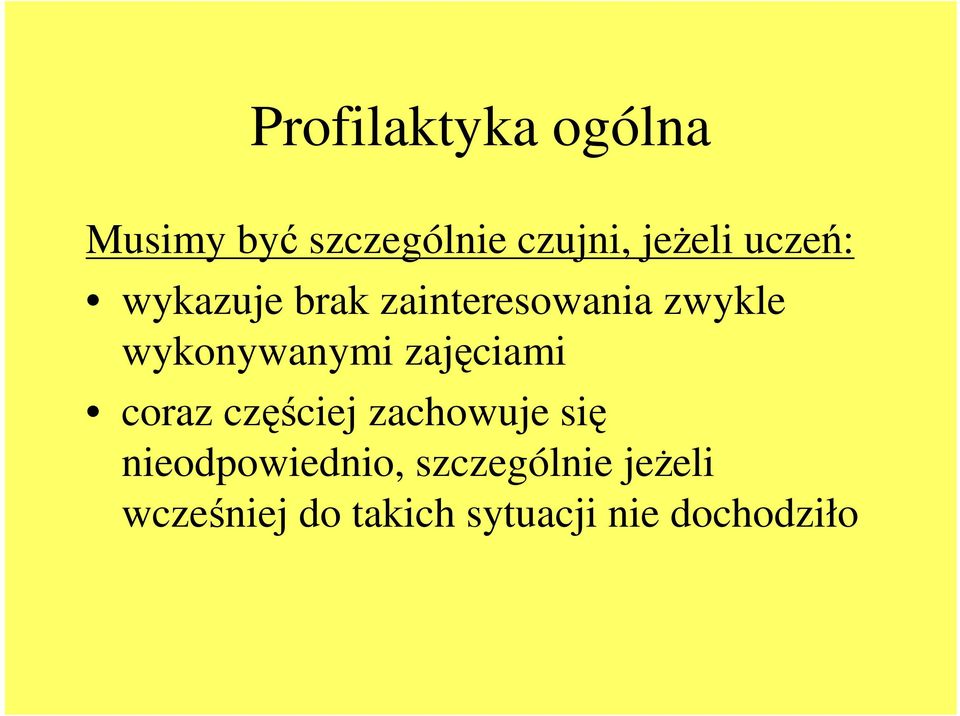 zajęciami coraz częściej zachowuje się nieodpowiednio,