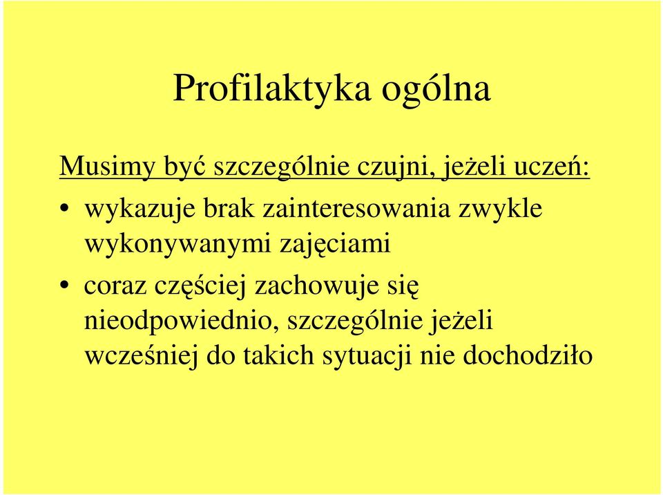 zajęciami coraz częściej zachowuje się nieodpowiednio,