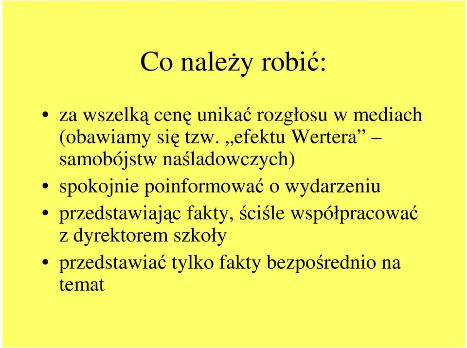 efektu Wertera samobójstw naśladowczych) spokojnie poinformować o