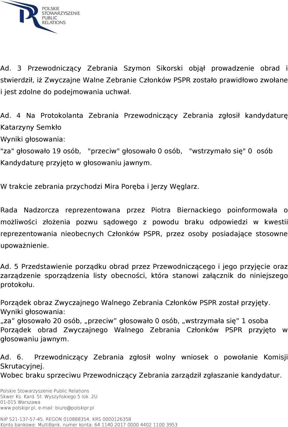 jawnym. W trakcie zebrania przychodzi Mira Poręba i Jerzy Węglarz.