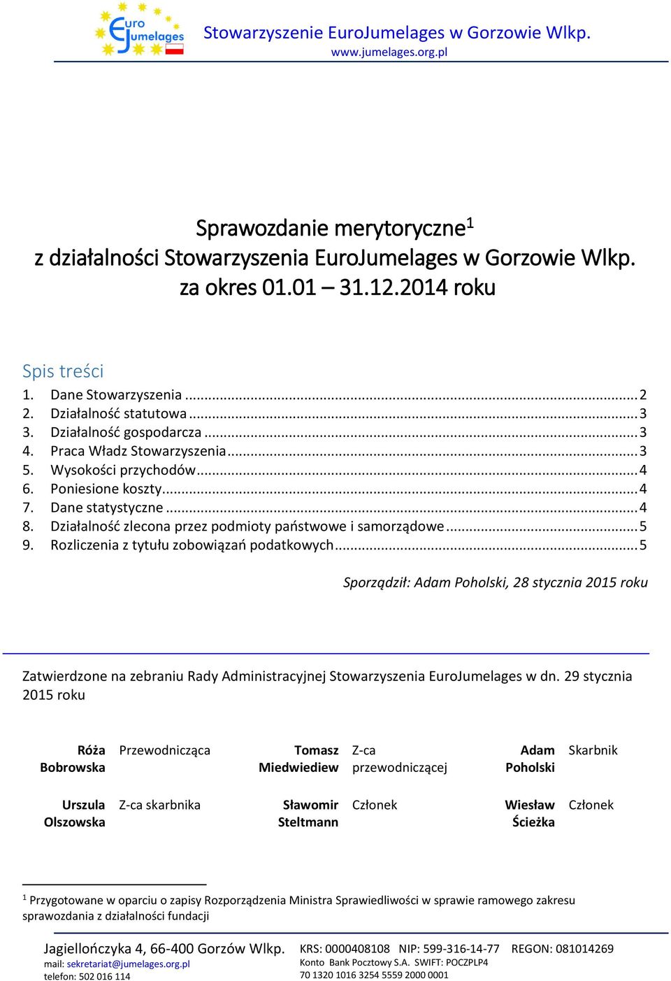 Działalność zlecona przez podmioty państwowe i samorządowe... 5 9. Rozliczenia z tytułu zobowiązań podatkowych.