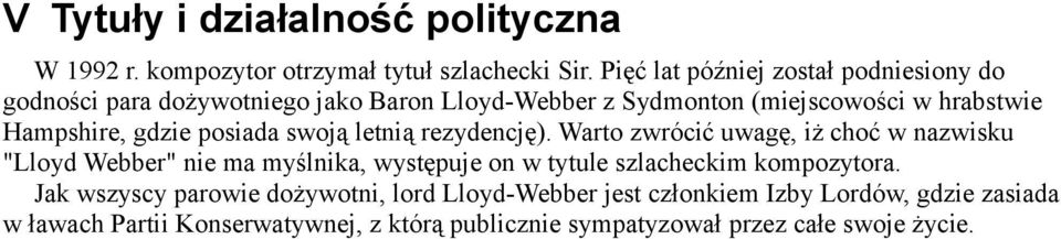 gdzie posiada swoją letnią rezydencję).