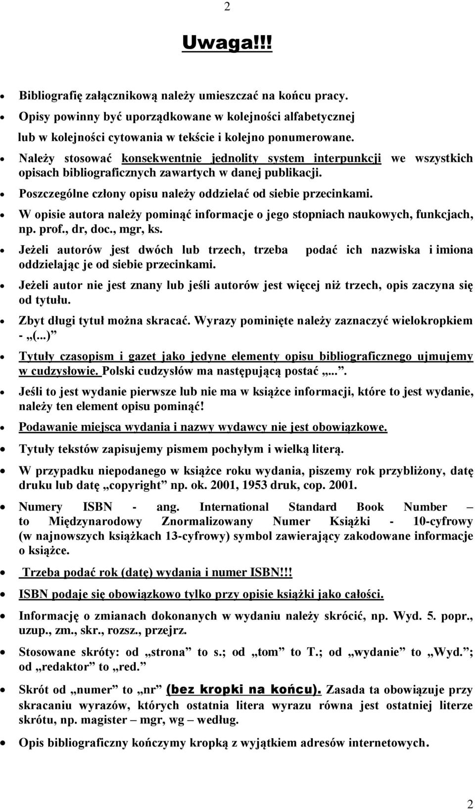 W opisie autora należy pominąć informacje o jego stopniach naukowych, funkcjach, np. prof., dr, doc., mgr, ks.