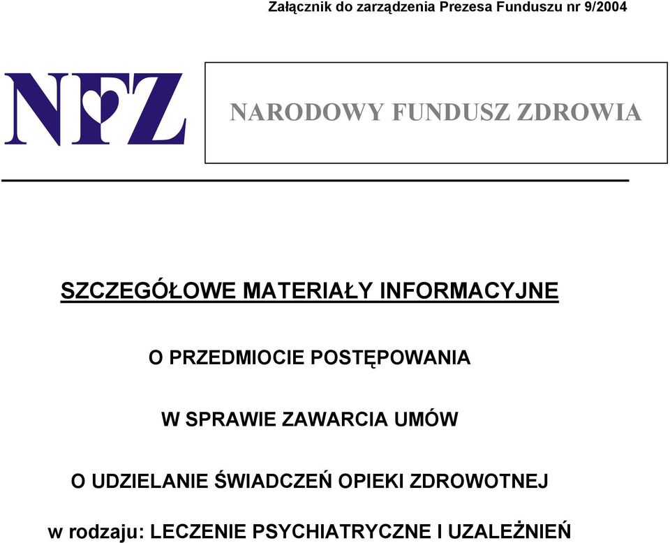 PRZEDMIOCIE POSTĘPOWANIA W SPRAWIE ZAWARCIA UMÓW O UDZIELANIE