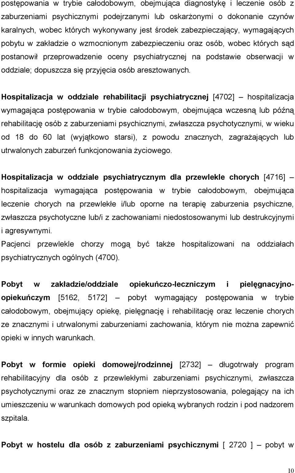 dopuszcza się przyjęcia osób aresztowanych.