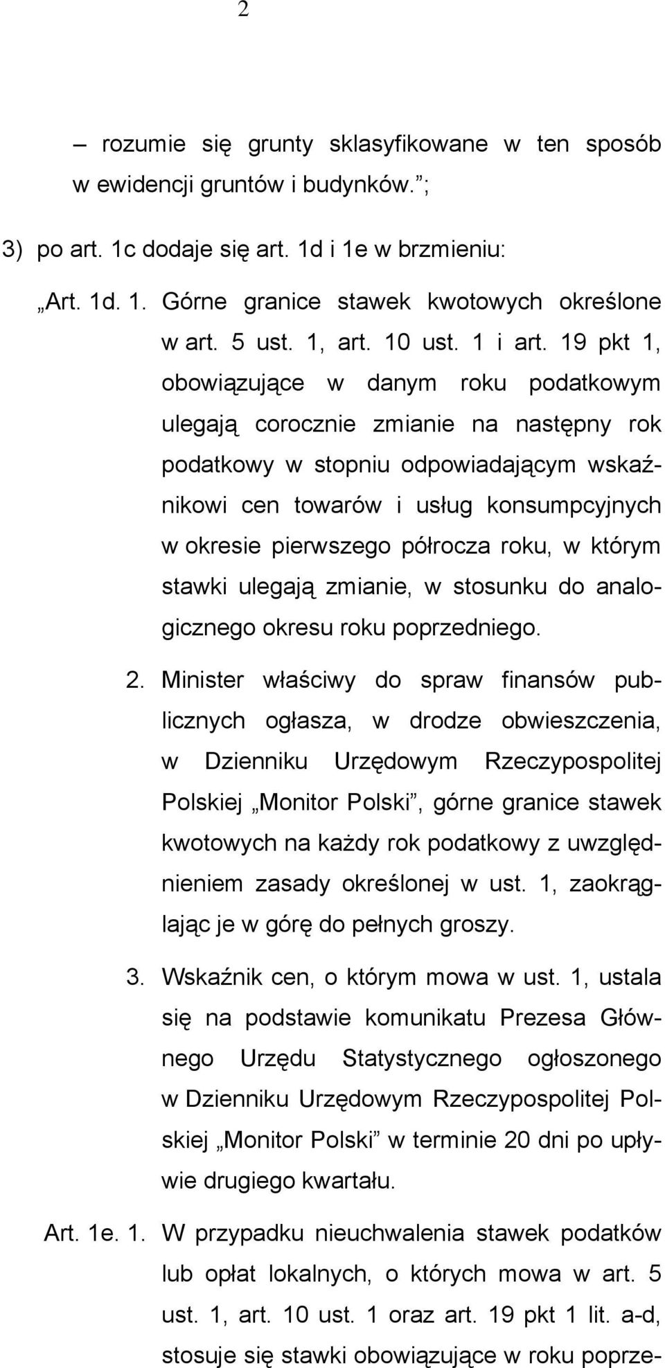 19 pkt 1, obowiązujące w danym roku podatkowym ulegają corocznie zmianie na następny rok podatkowy w stopniu odpowiadającym wskaźnikowi cen towarów i usług konsumpcyjnych w okresie pierwszego