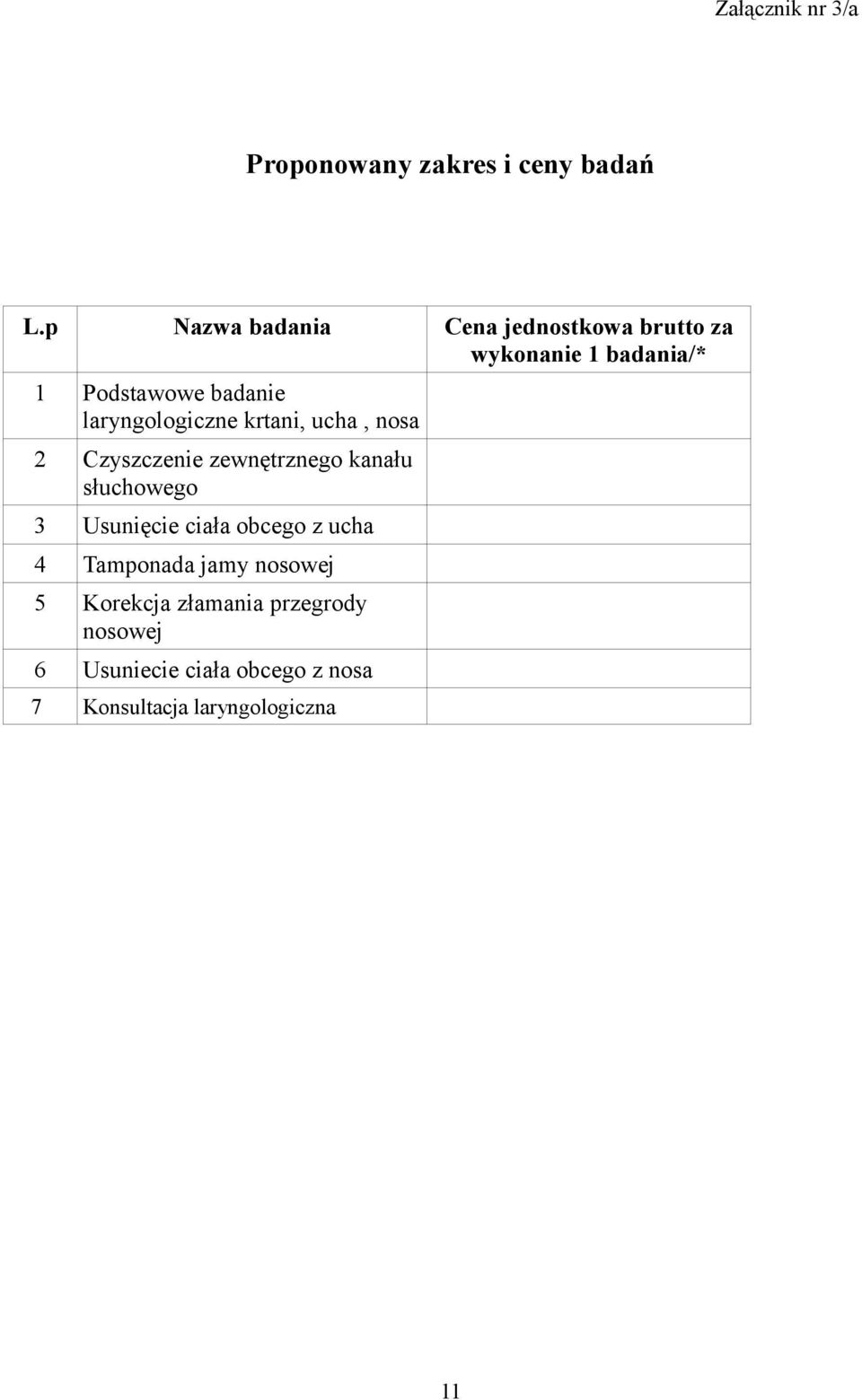 laryngologiczne krtani, ucha, nosa 2 Czyszczenie zewnętrznego kanału słuchowego 3 Usunięcie