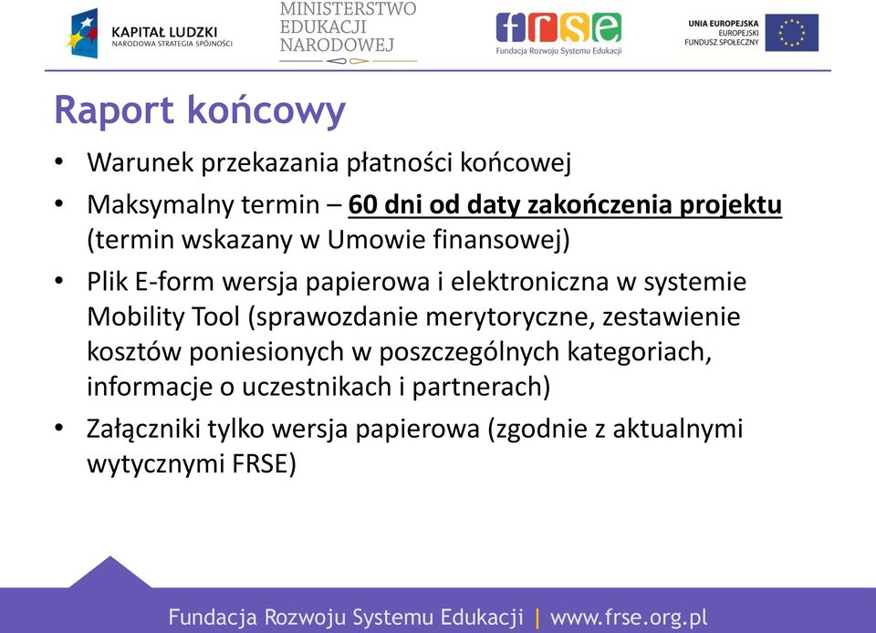 Mobility Tool (sprawozdanie merytoryczne, zestawienie kosztów poniesionych w poszczególnych kategoriach,