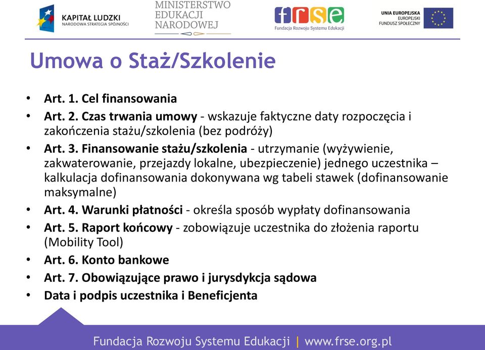 Finansowanie stażu/szkolenia - utrzymanie (wyżywienie, zakwaterowanie, przejazdy lokalne, ubezpieczenie) jednego uczestnika kalkulacja dofinansowania